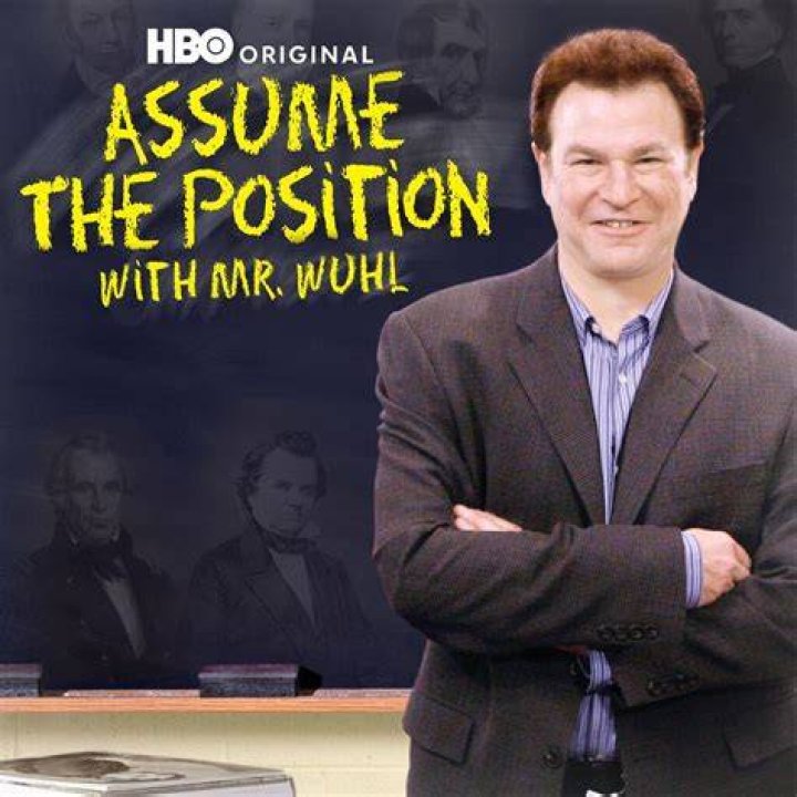 Assume the Position with Mr. Wuhl